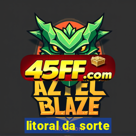 litoral da sorte